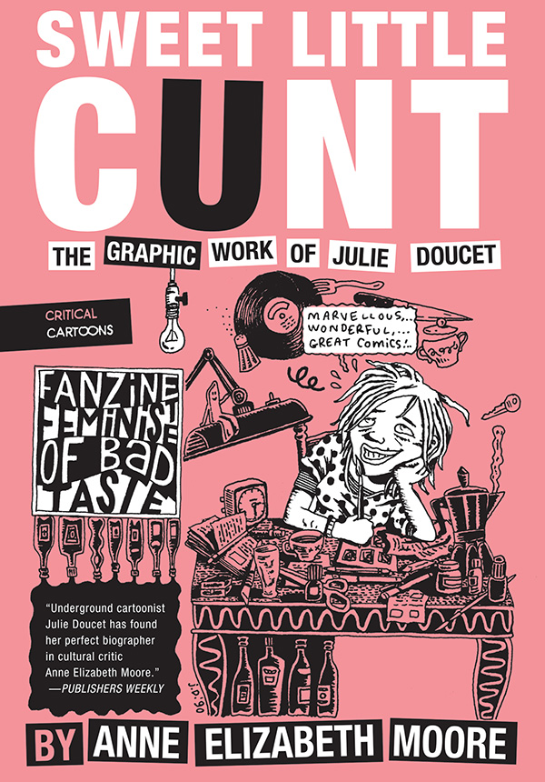 sweet little cunt: the graphic work of julie doucet